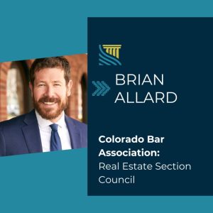 Brian Allard - Colorado Bar Association Real Estate Council
