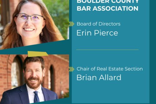 Erin Pierce and Brian Allard Elected to Leadership Roles by the Boulder County Bar Association